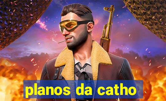 planos da catho